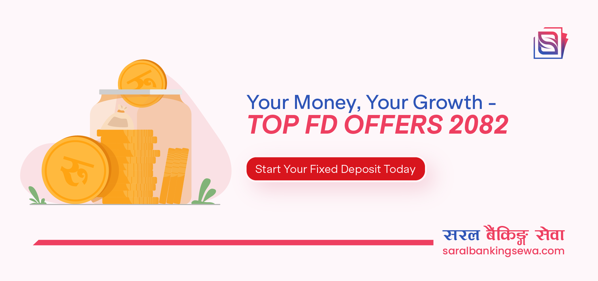 Banner image with the text "Your Money your Growth - Top FD Offers 2082: Start your fixed deposit today" and the logo of Saral Banking Sewa